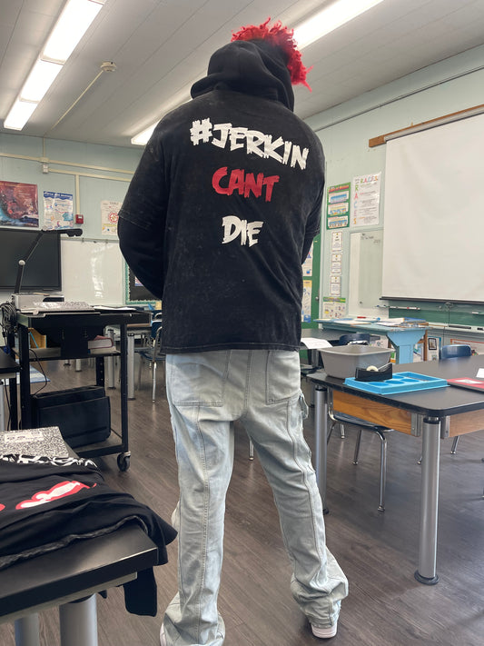 Jerkin Can’t Die Hoodie